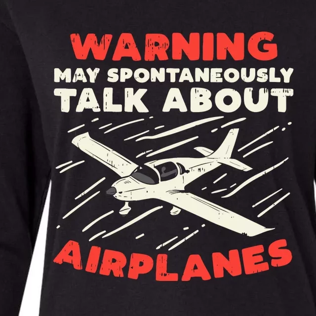 Warning Talk About Airplanes Funny Pilot Aviation Lover Gift Womens Cotton Relaxed Long Sleeve T-Shirt