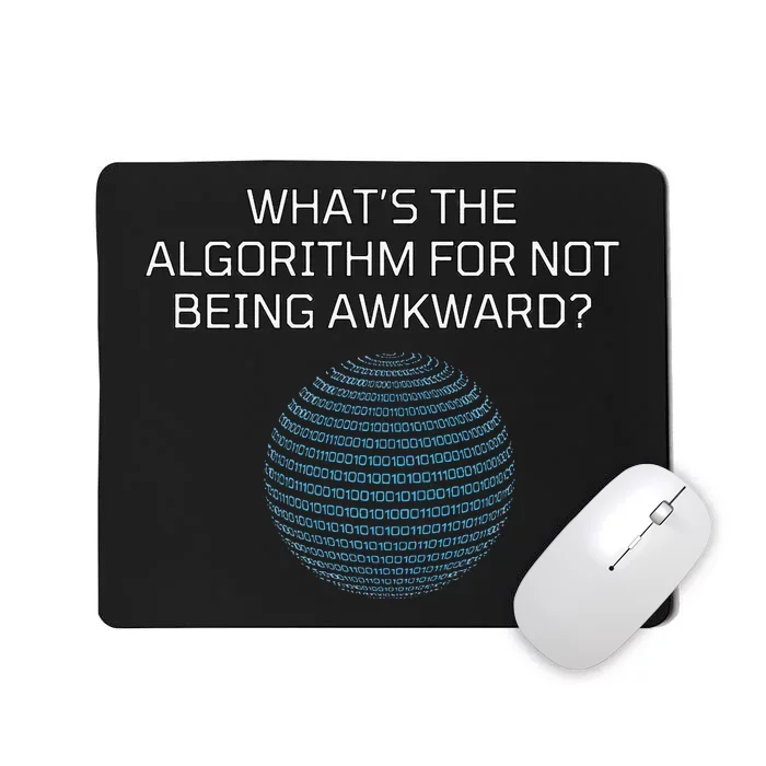 Whats The Algorithm For Not Being Awkward Humor Ai Code Mousepad