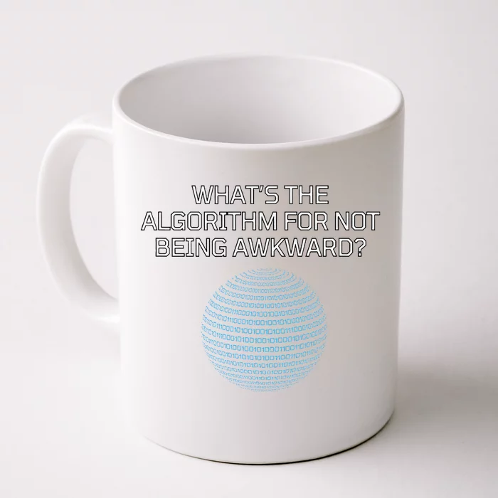 Whats The Algorithm For Not Being Awkward Humor Ai Code Front & Back Coffee Mug