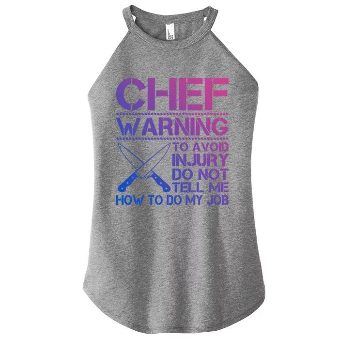 Warning To Avoid Injury Dont Tell Me How To Do My Job Chef Gift Women’s Perfect Tri Rocker Tank