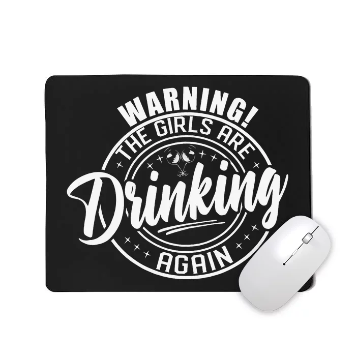 Warning The Are Drinking Again Funny Drinking Day Mousepad