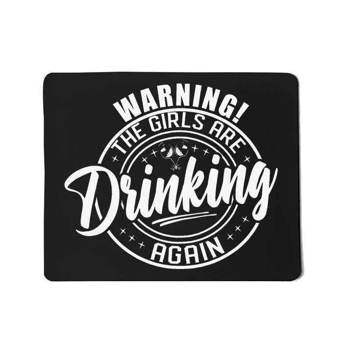 Warning The Are Drinking Again Funny Drinking Day Mousepad