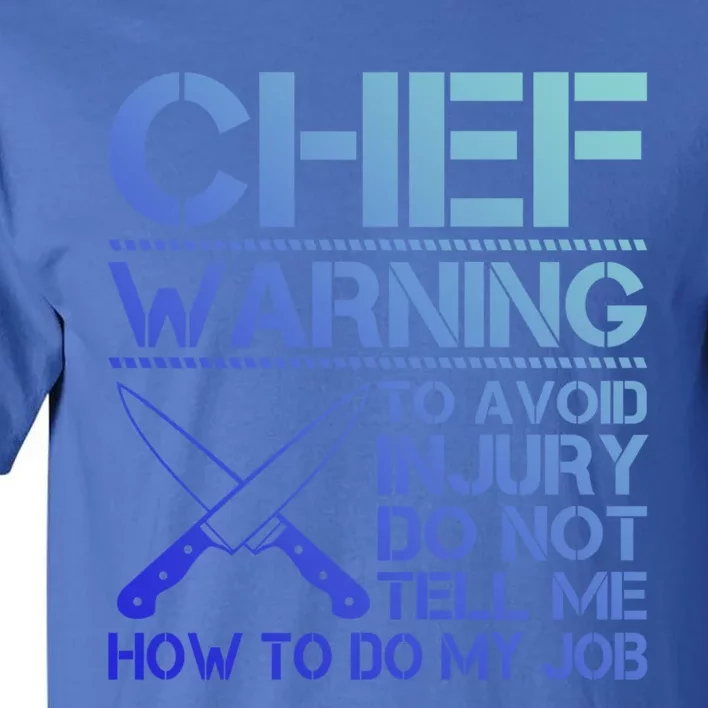 Warning To Avoid Injury Funny Chef Cool Gift Tall T-Shirt