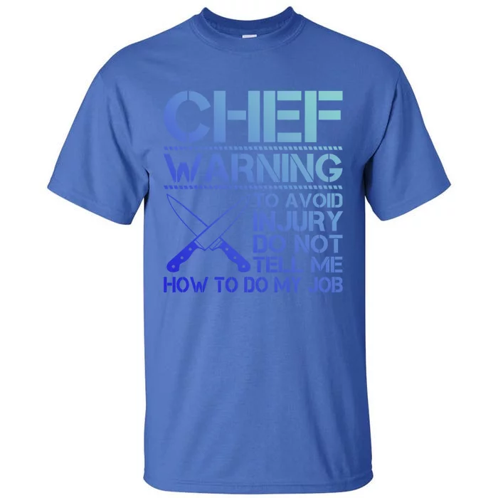 Warning To Avoid Injury Funny Chef Cool Gift Tall T-Shirt