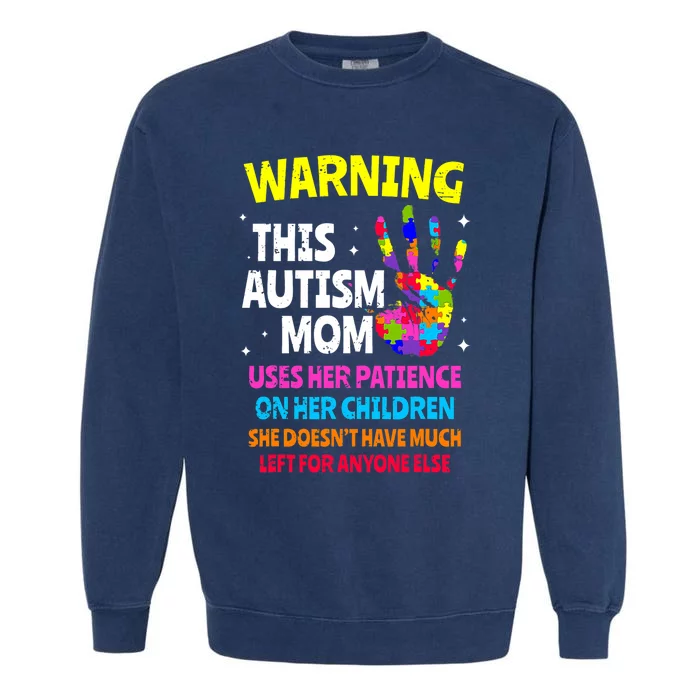 Warning This Autism Mom Patience Awareness Garment-Dyed Sweatshirt