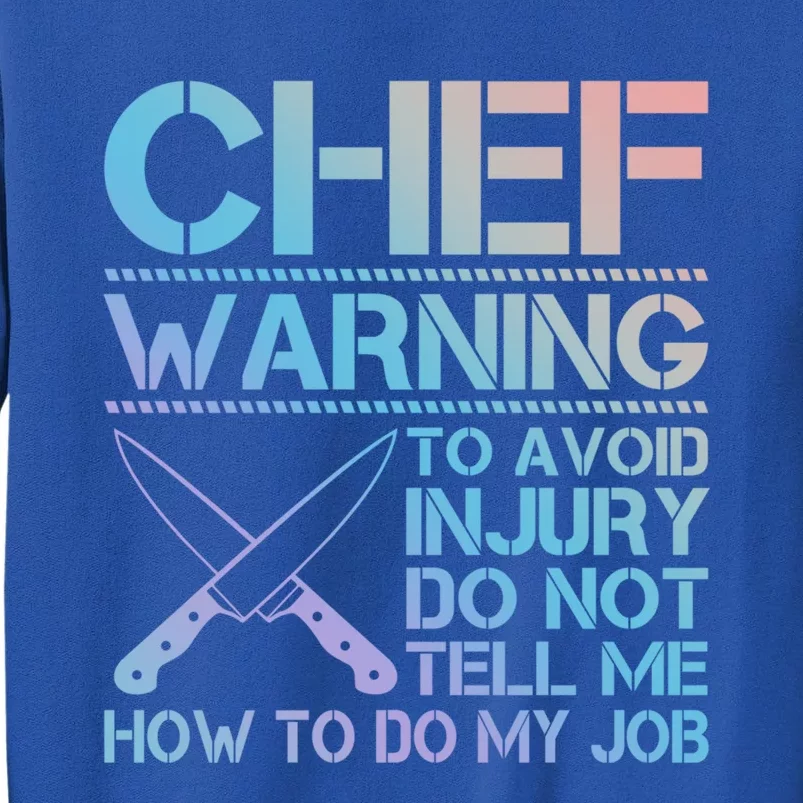 Warning To Avoid Injury Funny Chef Cool Gift Sweatshirt