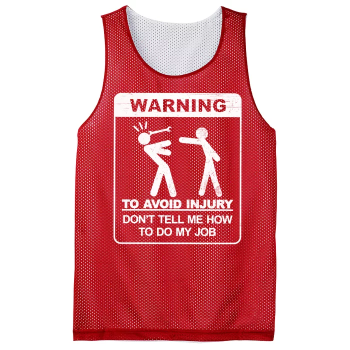 Warning To Avoid Injury Don't Tell Me How To Do My Job Mesh Reversible Basketball Jersey Tank