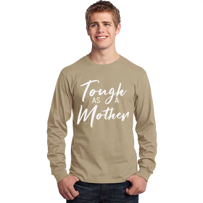 Womens Tough As A Mother Best Mom Ever Mothers Day Loving Mama Long Sleeve Shirt