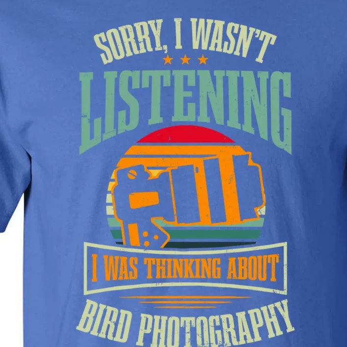 Was Thinking About Bird Design Bird Photographer Gift Tall T-Shirt