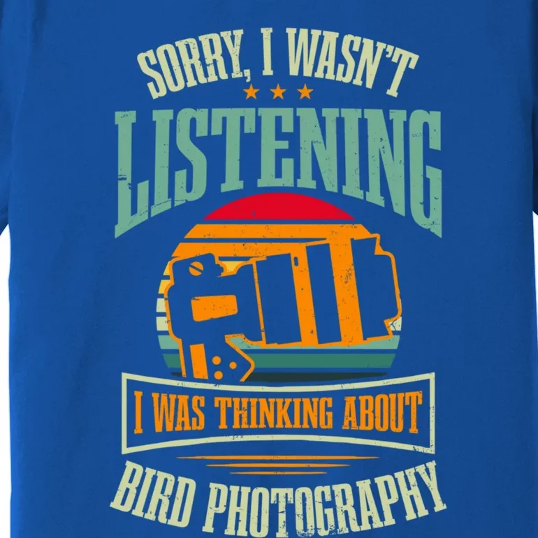 Was Thinking About Bird Design Bird Photographer Gift Premium T-Shirt