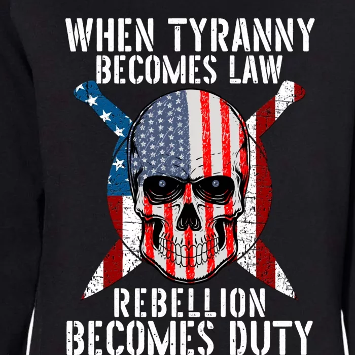 When Tyranny Becomes Law Rebellion Becomes Duty Patriotic Womens California Wash Sweatshirt