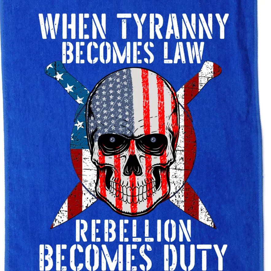 When Tyranny Becomes Law Rebellion Becomes Duty Patriotic Platinum Collection Golf Towel