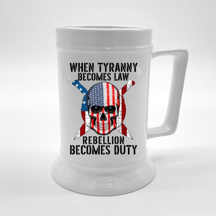 When Tyranny Becomes Law Rebellion Becomes Duty Patriotic Front & Back Beer Stein