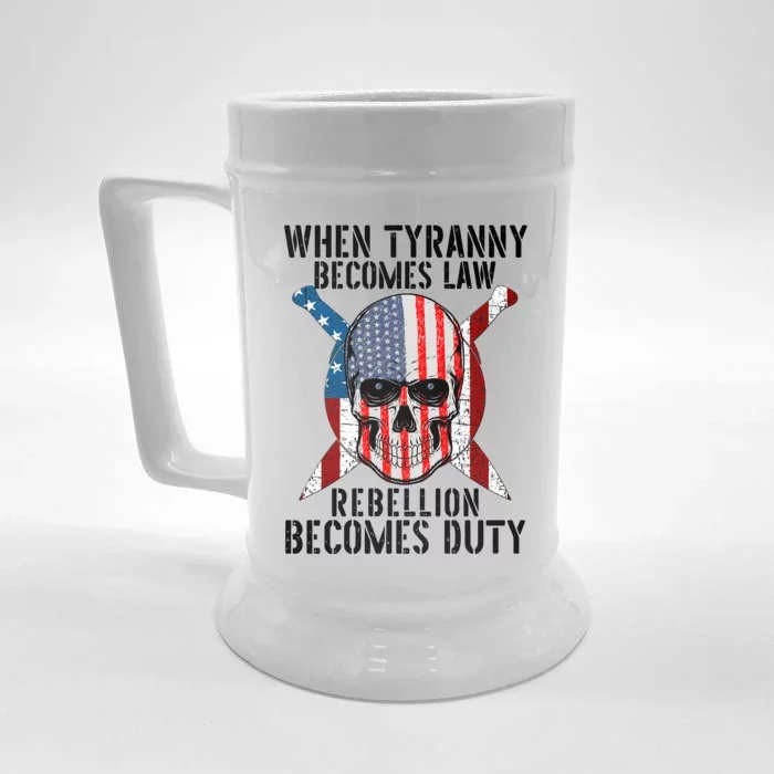 When Tyranny Becomes Law Rebellion Becomes Duty Patriotic Front & Back Beer Stein