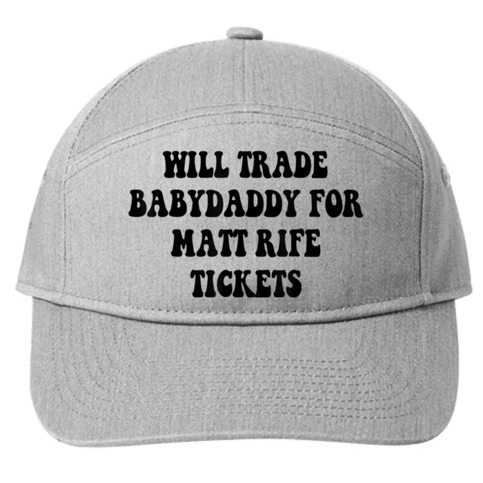 Will Trade Babydaddy For Matt Rife Tickets 7-Panel Snapback Hat