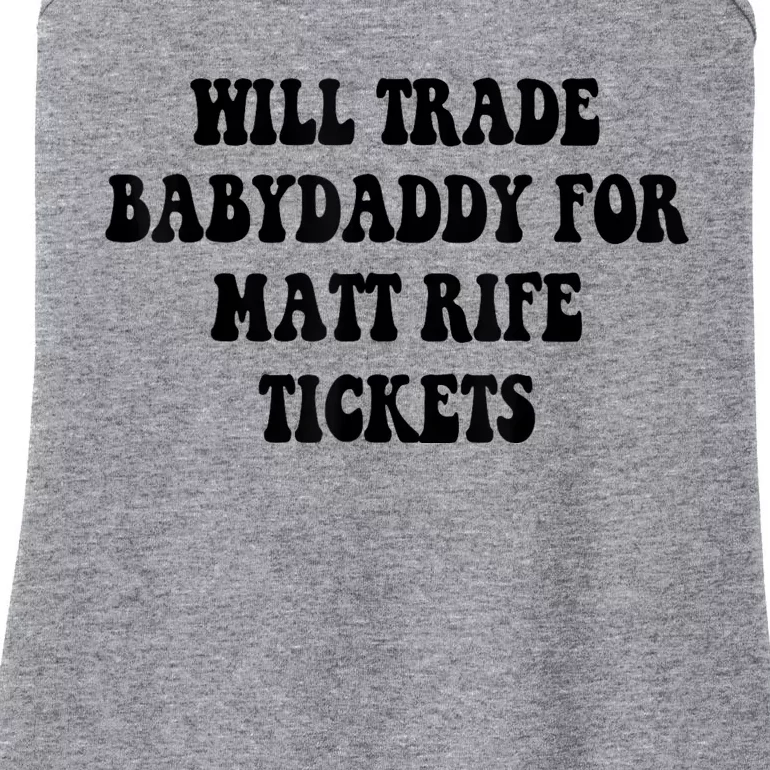 Will Trade Babydaddy For Matt Rife Tickets Ladies Essential Tank