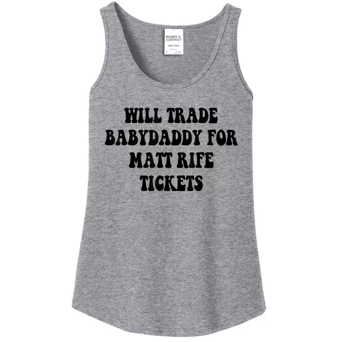 Will Trade Babydaddy For Matt Rife Tickets Ladies Essential Tank