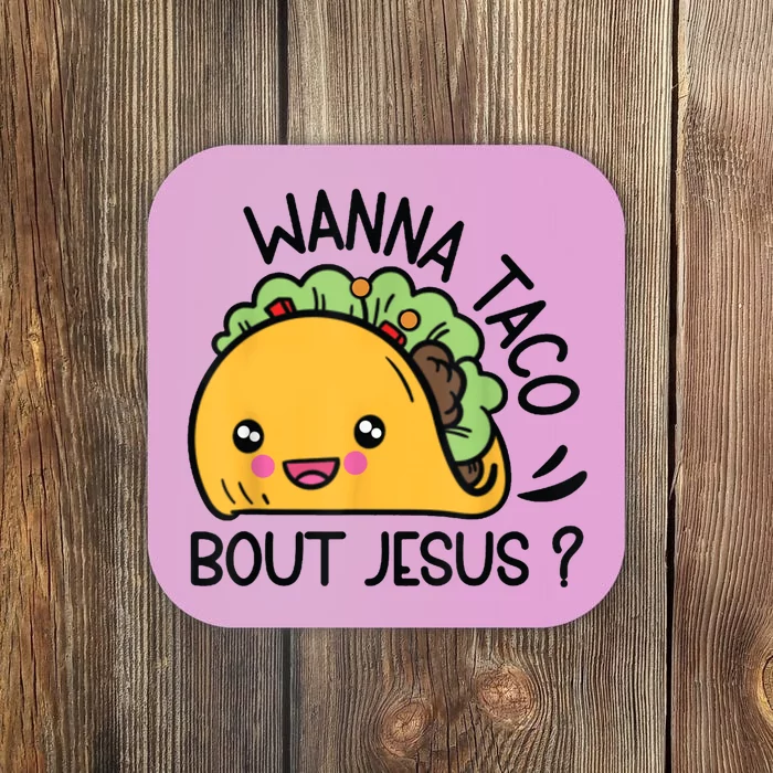 Wanna Taco Bout Jesus Coaster