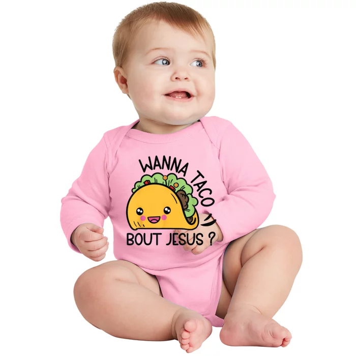 Wanna Taco Bout Jesus Baby Long Sleeve Bodysuit