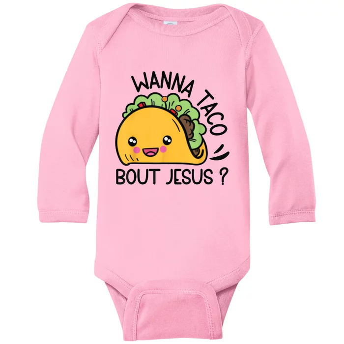 Wanna Taco Bout Jesus Baby Long Sleeve Bodysuit