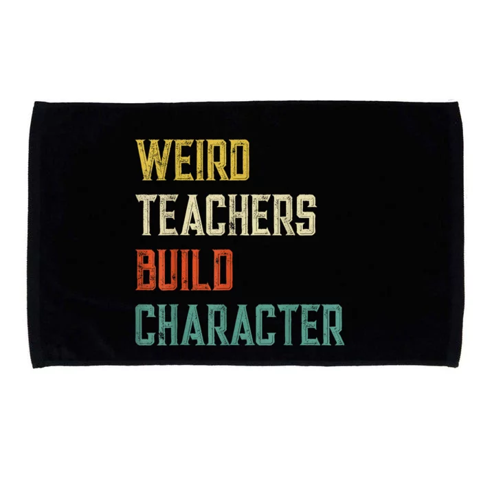 Weird Teachers Build Character Microfiber Hand Towel