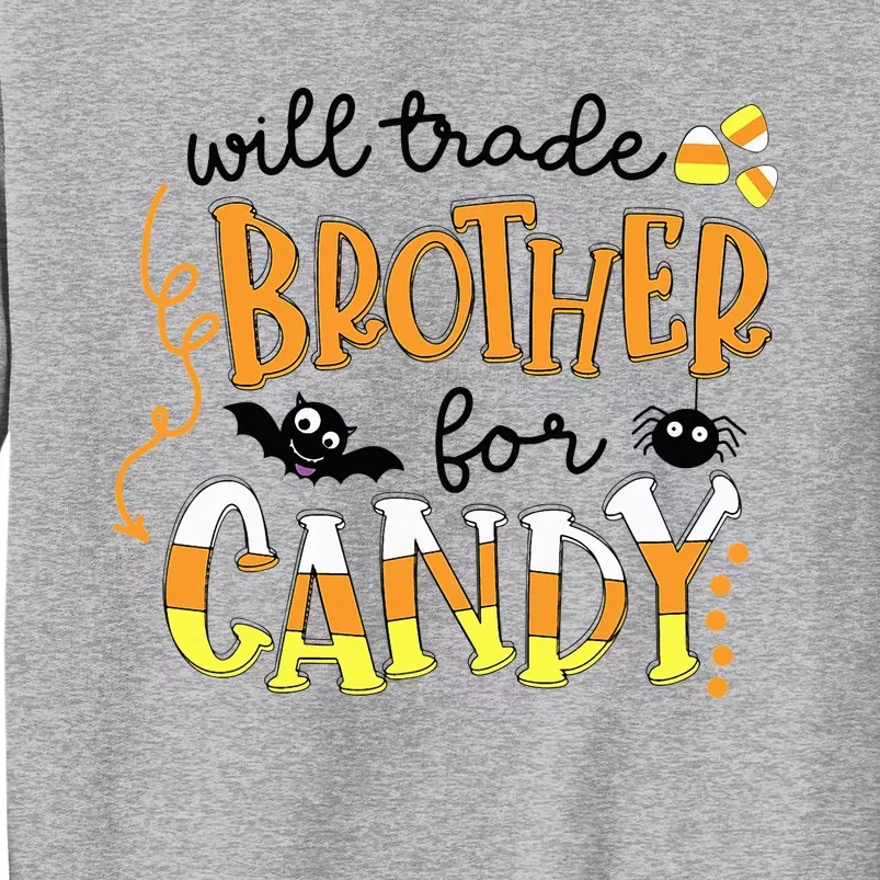 Will Trade Brother For Candy Halloween Costume Tall Sweatshirt