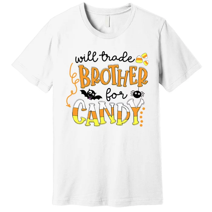 Will Trade Brother For Candy Halloween Costume Premium T-Shirt