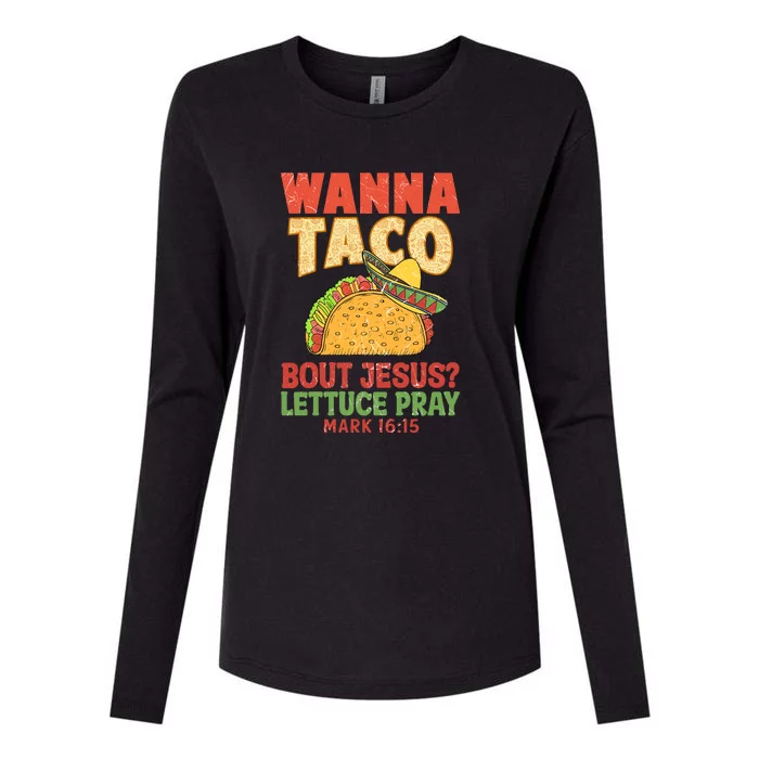 Wanna Taco Bout Jesus Cinco de Mayo Women Men Christian Gift Womens Cotton Relaxed Long Sleeve T-Shirt