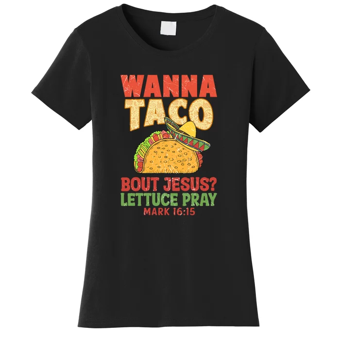 Wanna Taco Bout Jesus Cinco de Mayo Women Men Christian Gift Women's T-Shirt