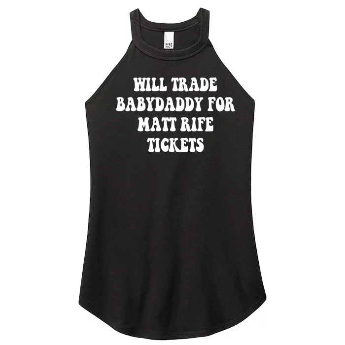 Will Trade Babydaddy For Matt Rife Tickets Women’s Perfect Tri Rocker Tank