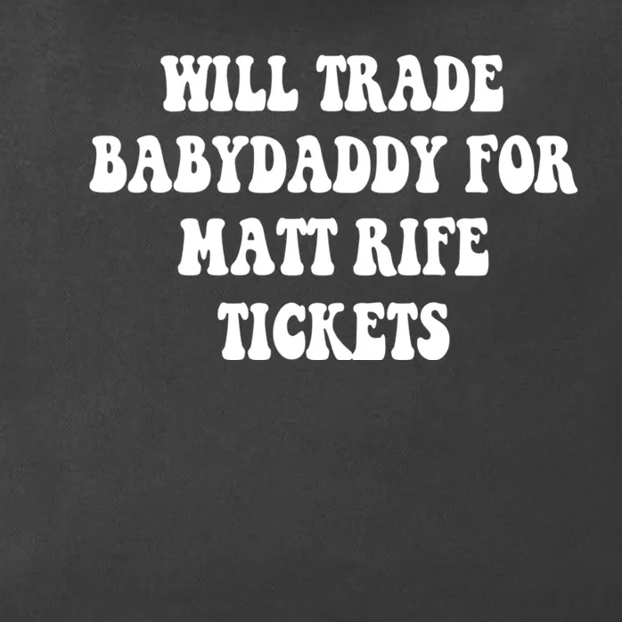 Will Trade Babydaddy For Matt Rife Tickets Zip Tote Bag