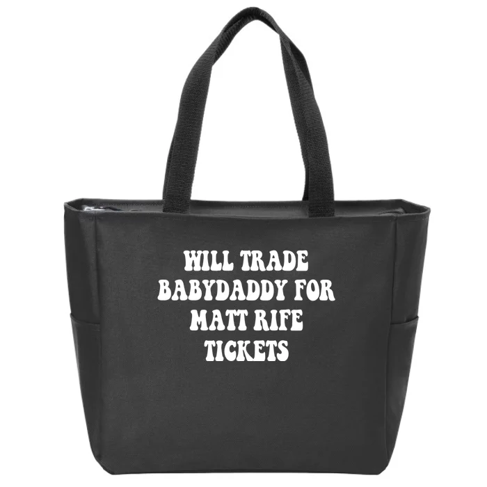 Will Trade Babydaddy For Matt Rife Tickets Zip Tote Bag