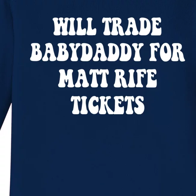 Will Trade Babydaddy For Matt Rife Tickets Baby Long Sleeve Bodysuit