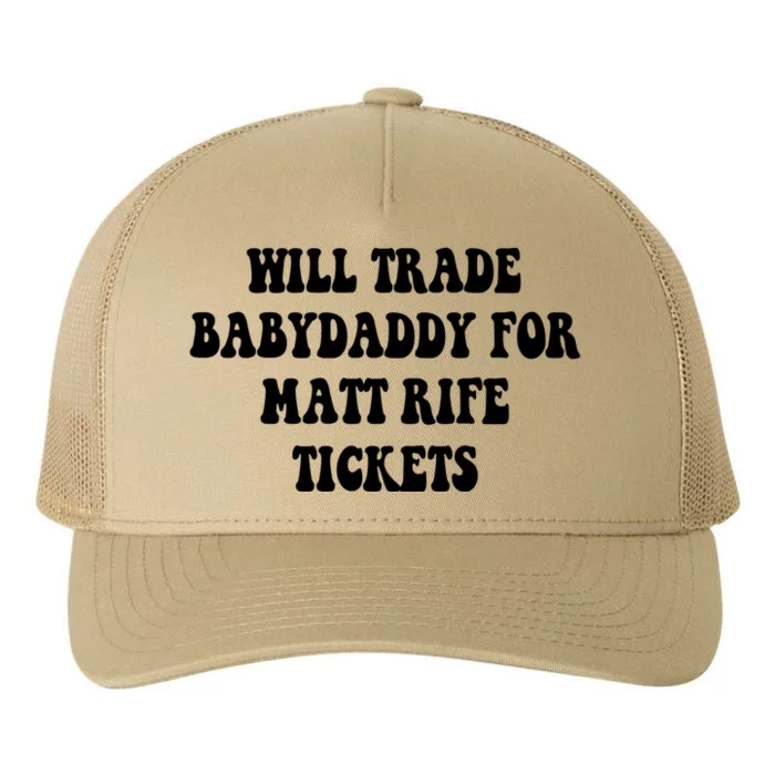 Will Trade Babydaddy For Matt Rife Tickets Yupoong Adult 5-Panel Trucker Hat