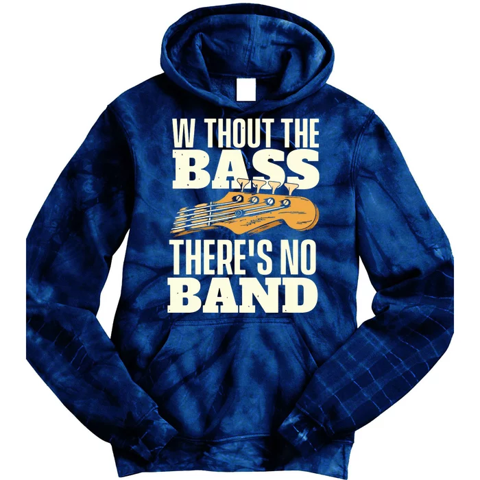 Without The Bass Bassist Guitarist Bass Guitar Player Tie Dye Hoodie