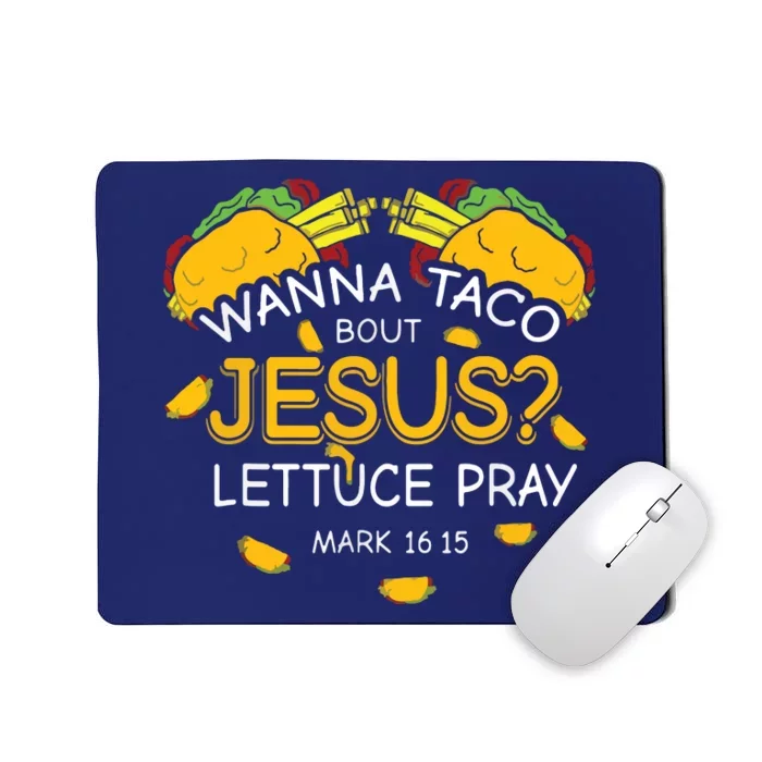 Wanna Taco Bout Jesus Lettuce Pray Cinco De Mayo Christian Mousepad