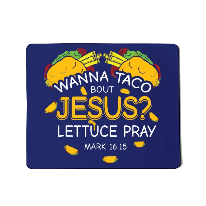 Wanna Taco Bout Jesus Lettuce Pray Cinco De Mayo Christian Mousepad