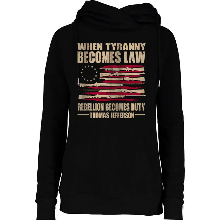 When Tyranny Becomes Law Rebellion Becomes Duty Womens Funnel Neck Pullover Hood