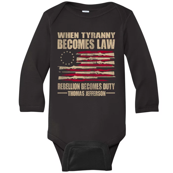 When Tyranny Becomes Law Rebellion Becomes Duty Baby Long Sleeve Bodysuit