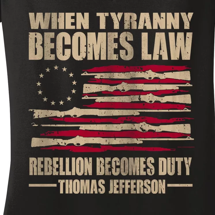 When Tyranny Becomes Law Rebellion Becomes Duty Women's V-Neck T-Shirt