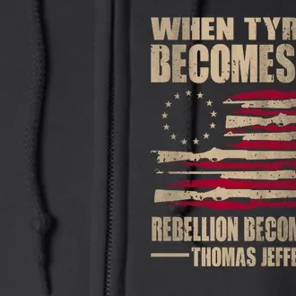 When Tyranny Becomes Law Rebellion Becomes Duty Full Zip Hoodie