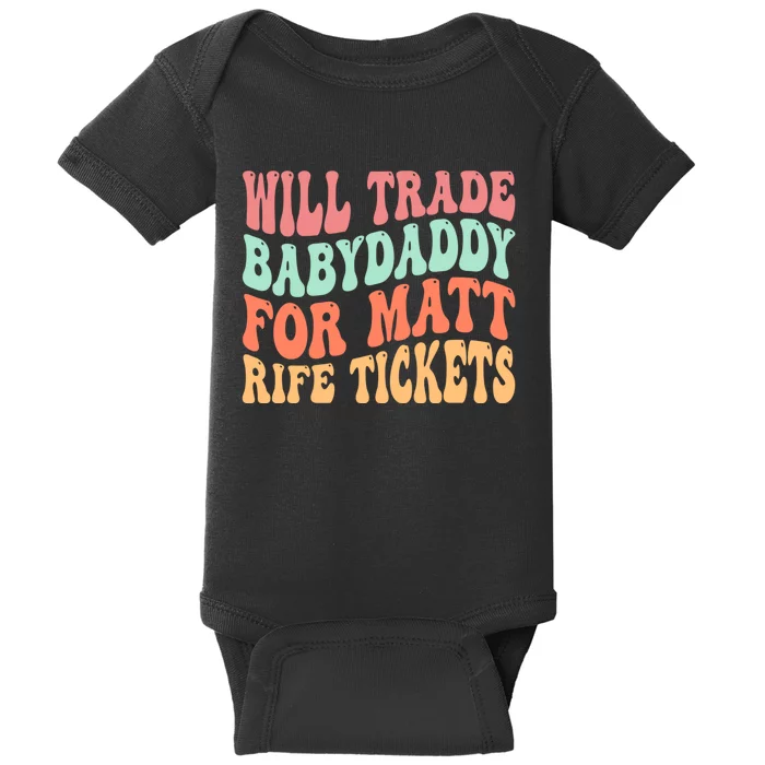 Will Trade Babydaddy For Matt Rife Tickets Baby Bodysuit