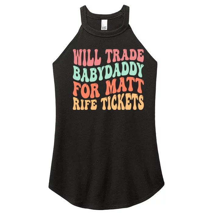 Will Trade Babydaddy For Matt Rife Tickets Women’s Perfect Tri Rocker Tank