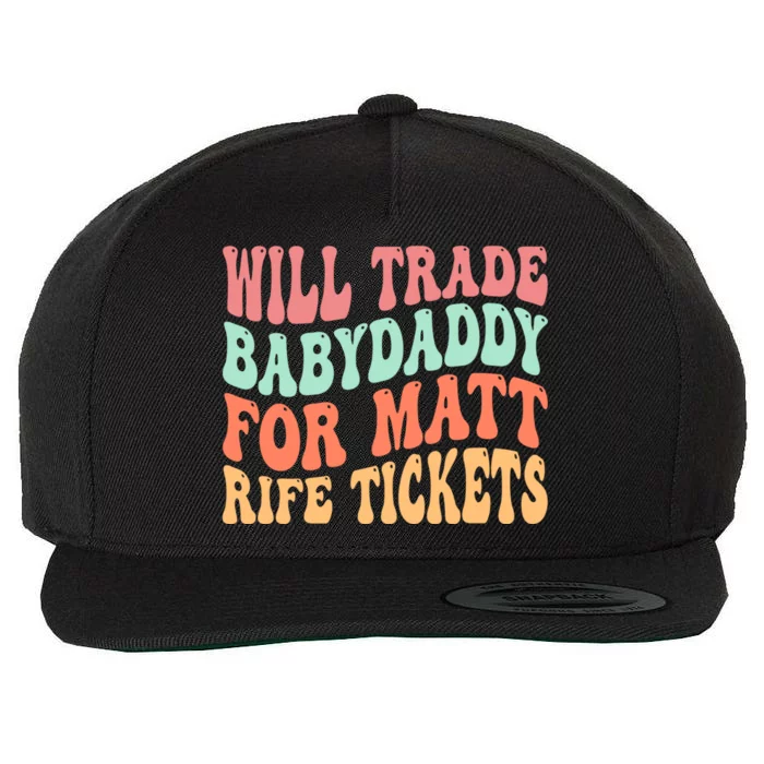 Will Trade Babydaddy For Matt Rife Tickets Wool Snapback Cap