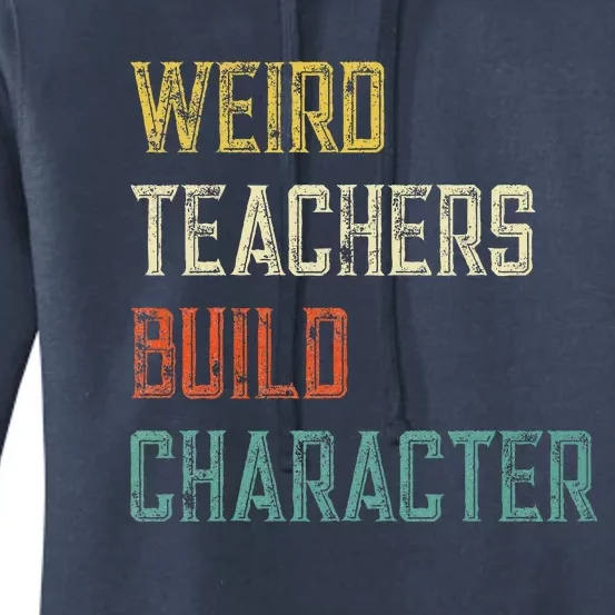 Weird Teachers Build Character Women's Pullover Hoodie