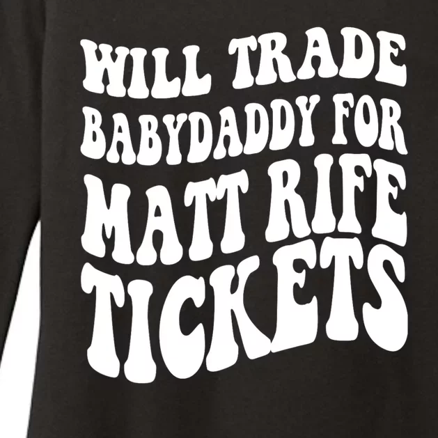 Will Trade Babydaddy For Matt Rife Tickets Womens CVC Long Sleeve Shirt