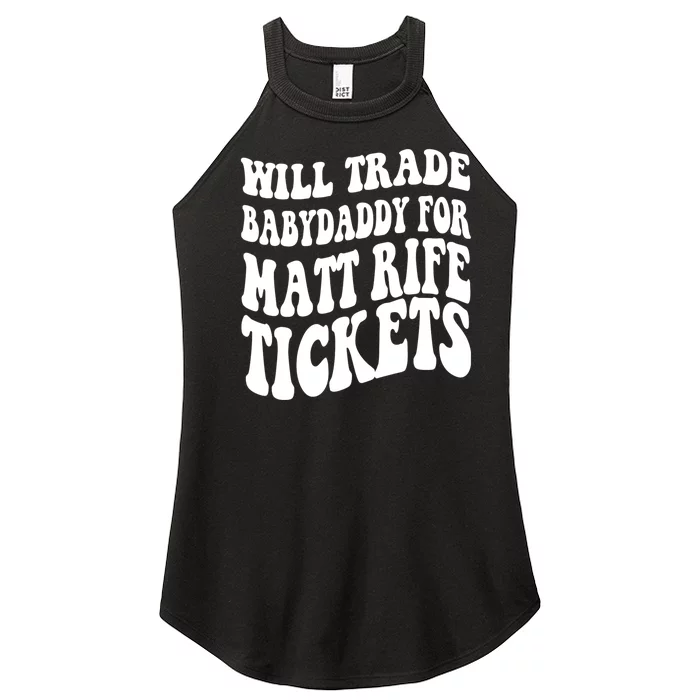 Will Trade Babydaddy For Matt Rife Tickets Women’s Perfect Tri Rocker Tank