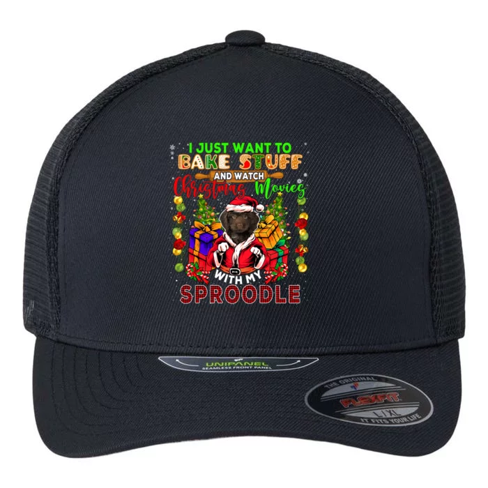 Want To Bake Stuff And Watch Xmas Movies With Sproodle Santa Great Gift Flexfit Unipanel Trucker Cap