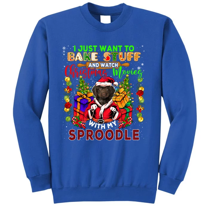 Want To Bake Stuff And Watch Xmas Movies With Sproodle Santa Great Gift Tall Sweatshirt