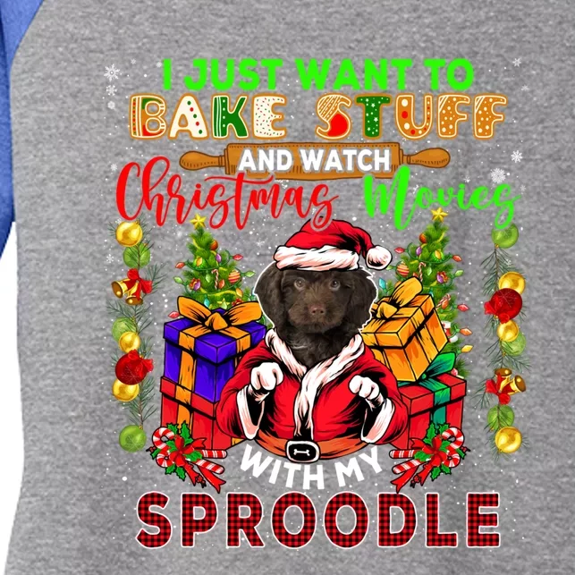 Want To Bake Stuff And Watch Xmas Movies With Sproodle Santa Great Gift Women's Tri-Blend 3/4-Sleeve Raglan Shirt